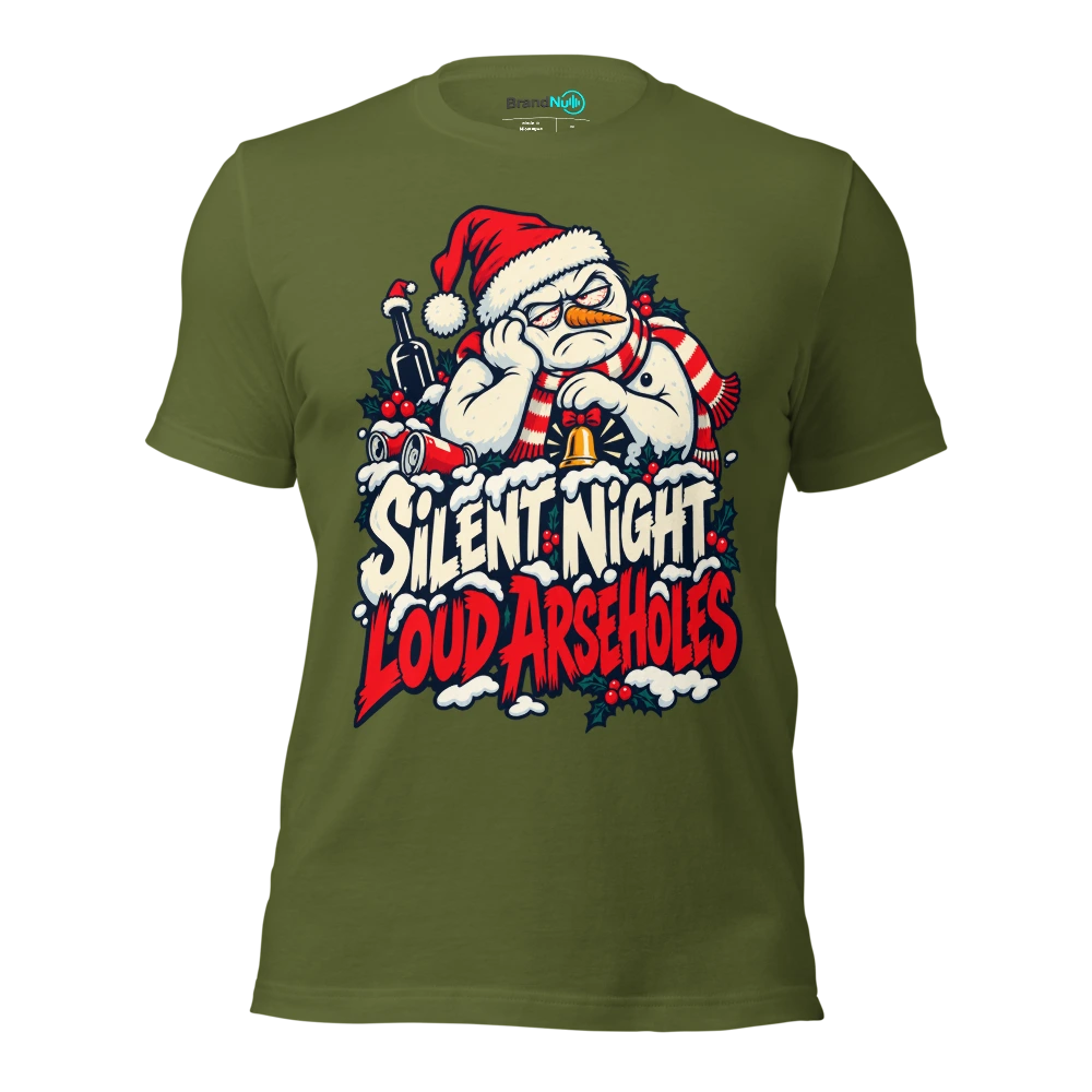 SILENT NIGHT LOUD ARSEHOLES T Shirt Olive Front