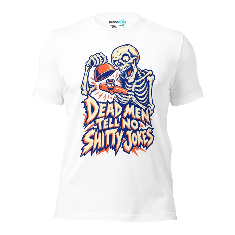 DEAD MEN TELL NO SHITTY JOKES T Shirt White Front
