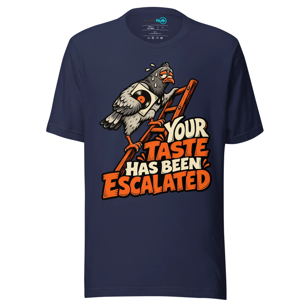 YOUR TASTE HAS BEEN ESCALATED T Shirt Navy Front