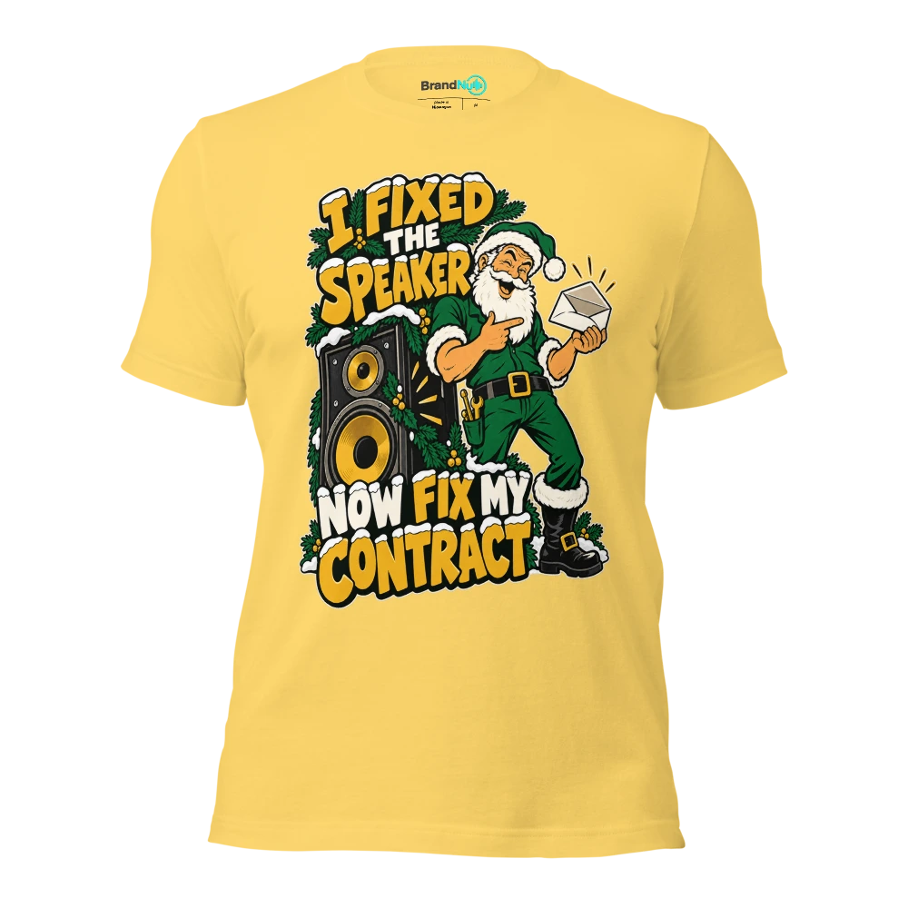 I FIXED THE SPEAKER NOW FIX MY CONTRACT T Shirt Yellow Front