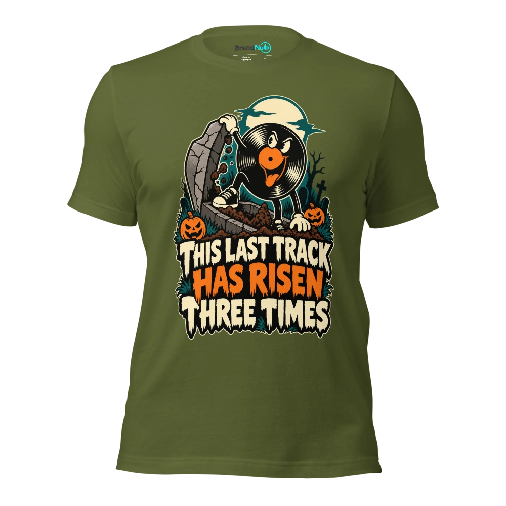 THIS LAST TRACK HAS RISEN THREE TIMES T Shirt Olive Front