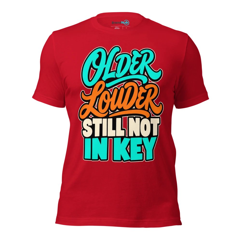 OLDER LOUDER STILL NOT IN KEY T Shirt Red Front