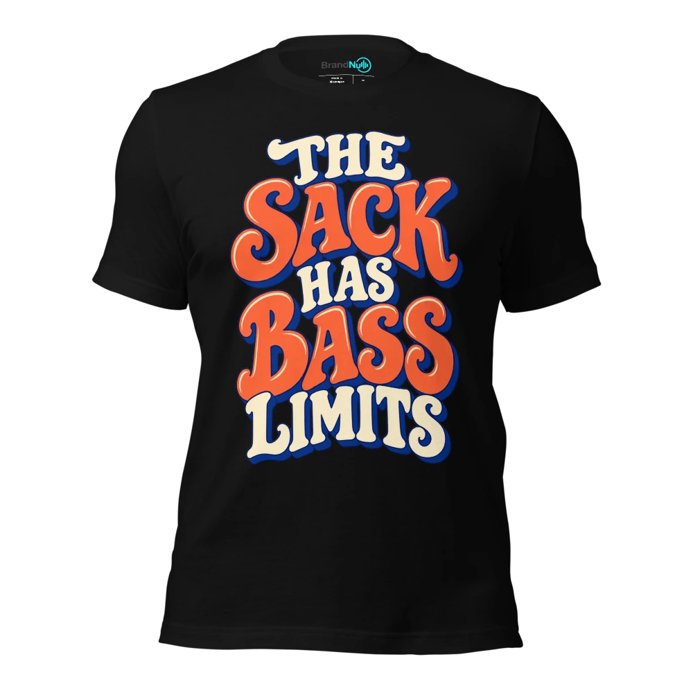 THE SACK HAS BASS LIMITS T-SHIRT
