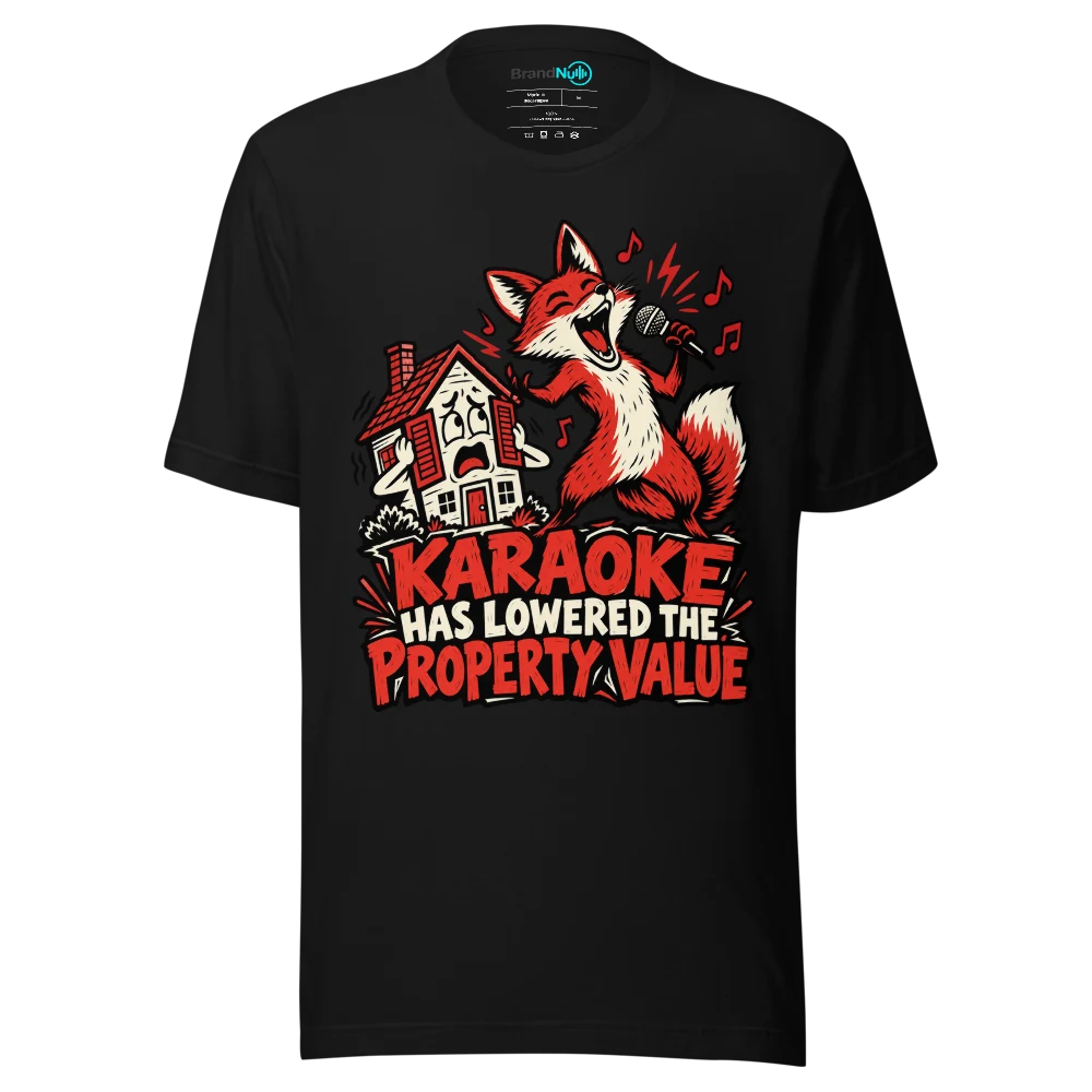 KARAOKE HAS LOWERED THE PROPERTY VALUE T Shirt Black Front