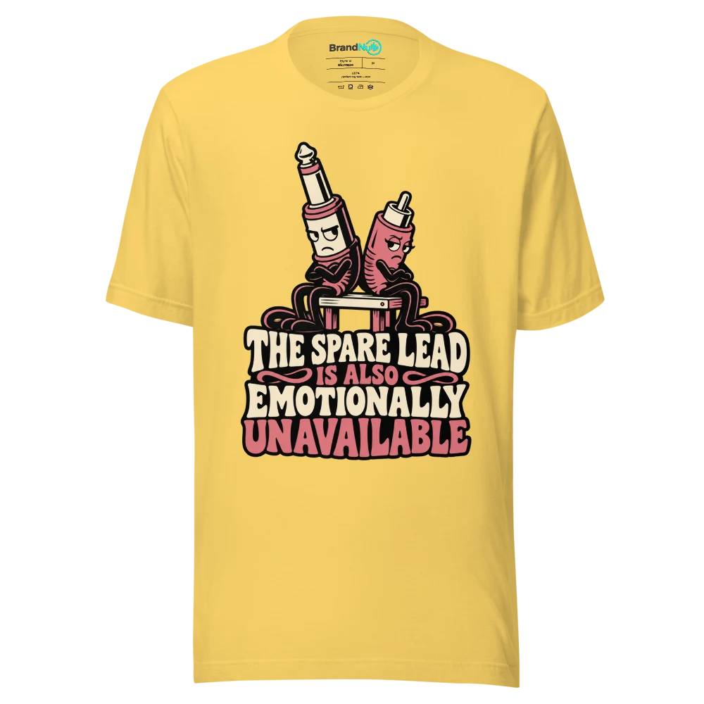 THE SPARE LEAD IS ALSO EMOTIONALLY UNAVAILABLE T Shirt Yellow Front