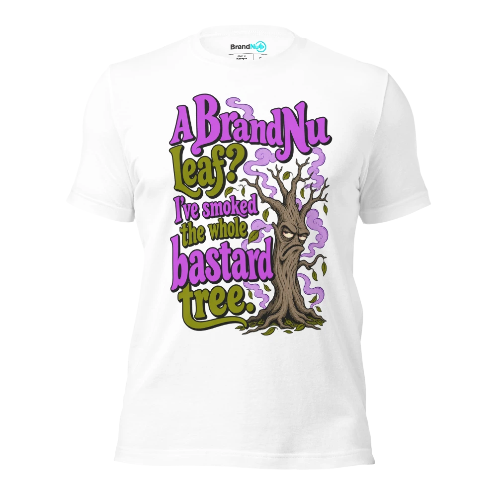 A BrandNu leaf? I've smoked the whole bastard tree T Shirt White Front