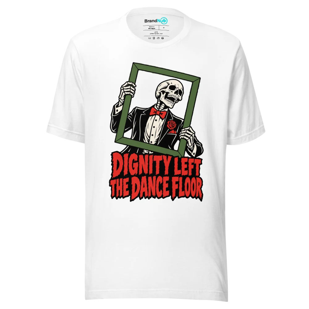 DIGNITY LEFT THE DANCE FLOOR T Shirt