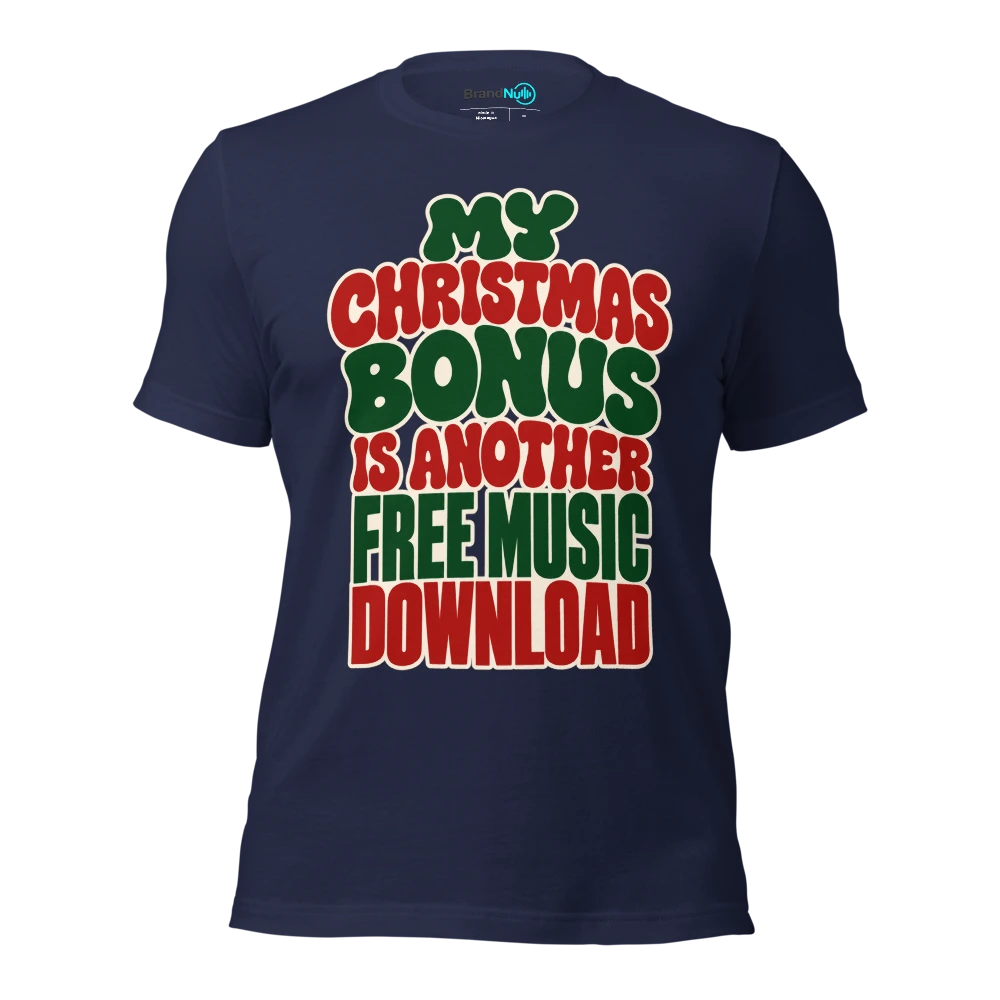 MY CHRISTMAS BONUS IS ANOTHER FREE MUSIC DOWNLOAD T Shirt Navy Front