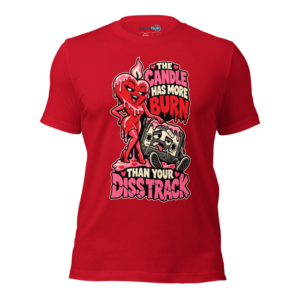 THE CANDLE HAS MORE BURN THAN YOUR DISS TRACK T Shirt Red Front