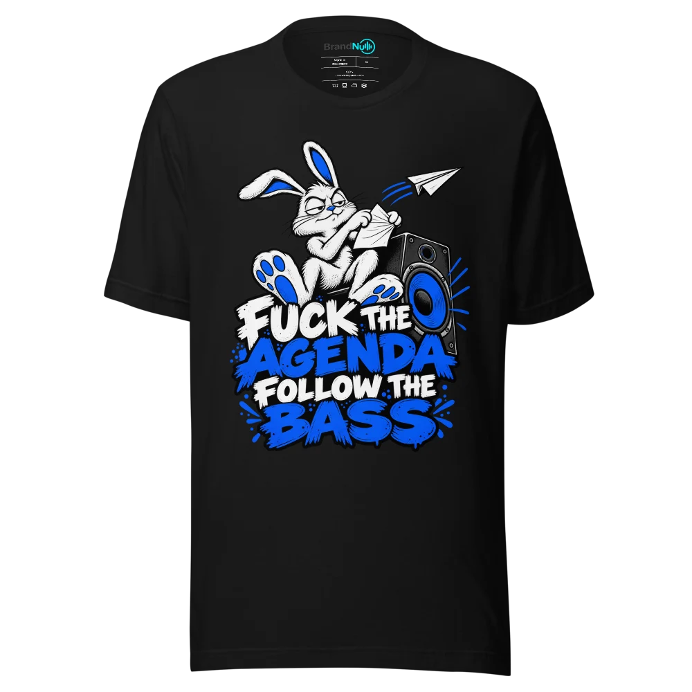 FUCK THE AGENDA FOLLOW THE BASS T Shirt Black Front