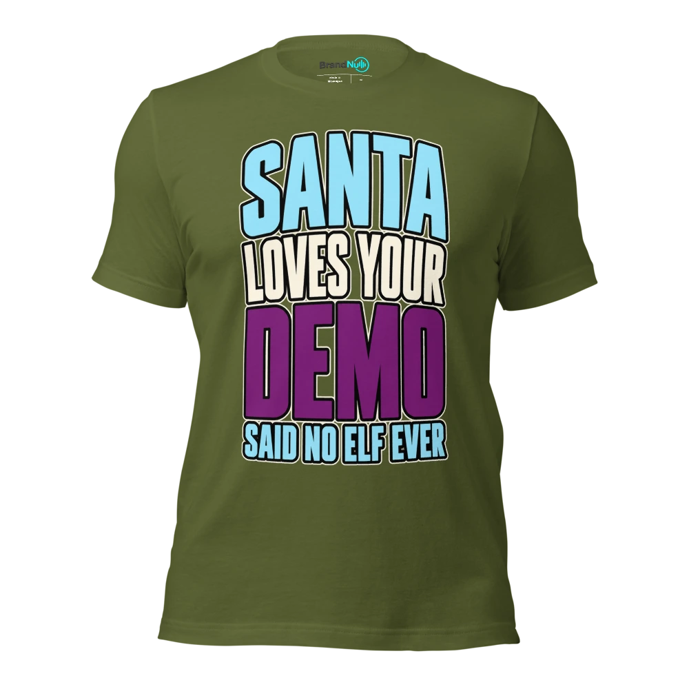 SANTA LOVES YOUR DEMO SAID NO ELF EVER T Shirt Olive Front