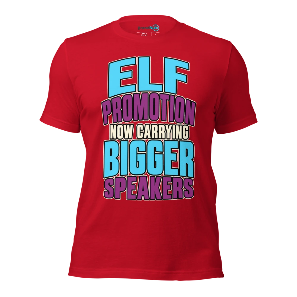 ELF PROMOTION NOW CARRYING BIGGER SPEAKERS T Shirt Red Front