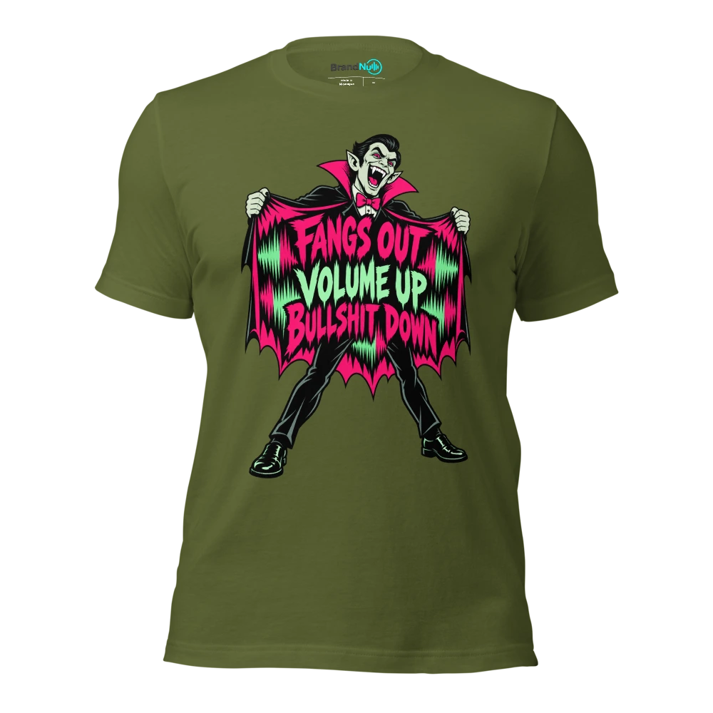 FANGS OUT VOLUME UP BULLSHIT DOWN T Shirt Olive Front