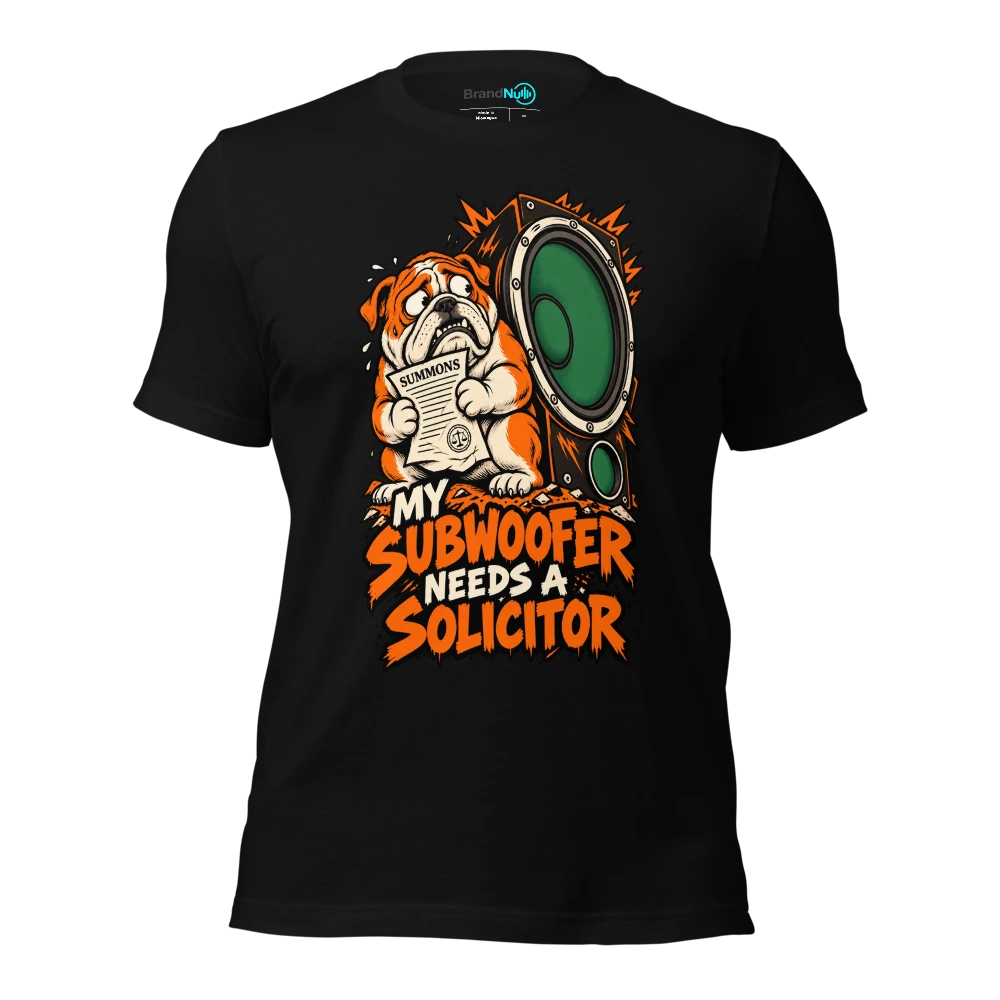 MY SUBWOOFER NEEDS A SOLICITOR T-SHIRT