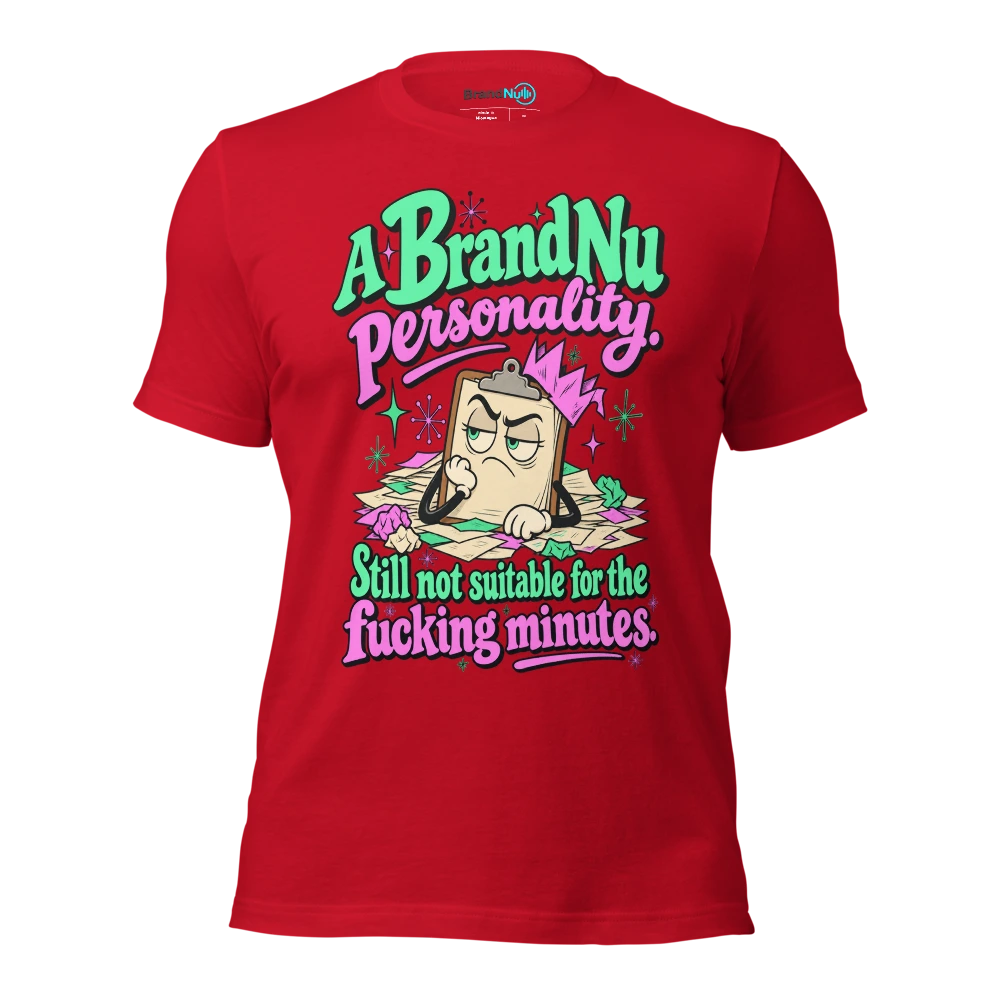 A BrandNu personality. Still not suitable for the fucking minutes T Shirt Red Front