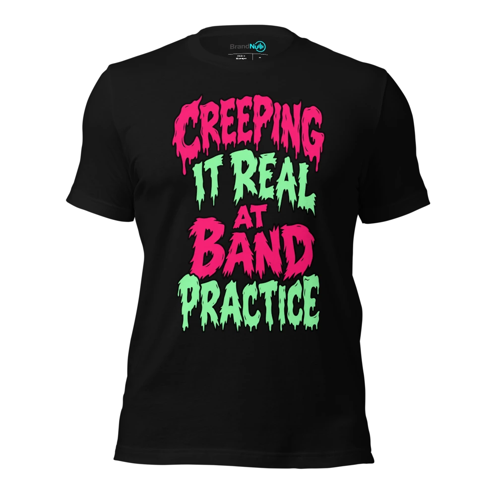 CREEPING IT REAL AT BAND PRACTICE T Shirt Black Front