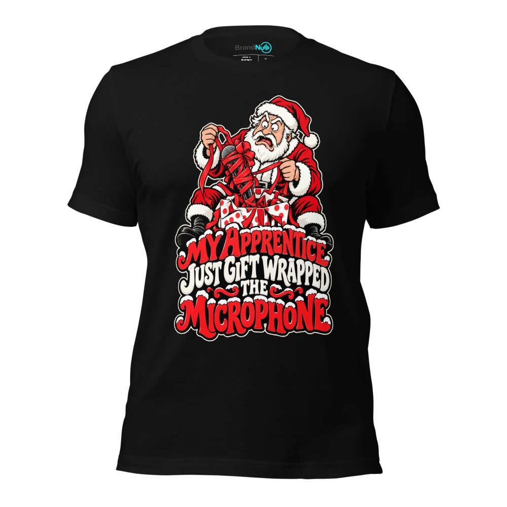 MY APPRENTICE JUST GIFT WRAPPED THE MICROPHONE T-SHIRT