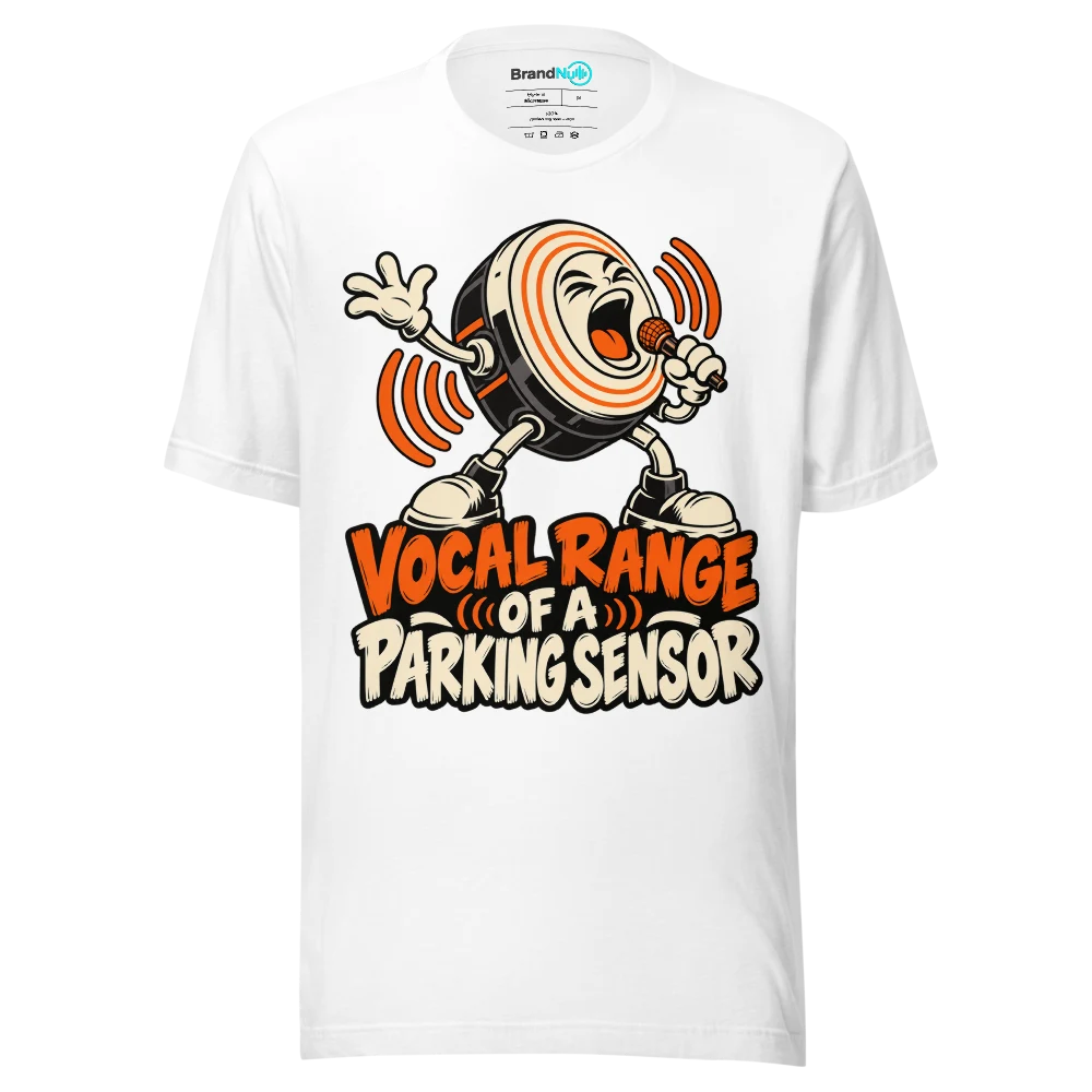 VOCAL RANGE OF A PARKING SENSOR T Shirt White Front