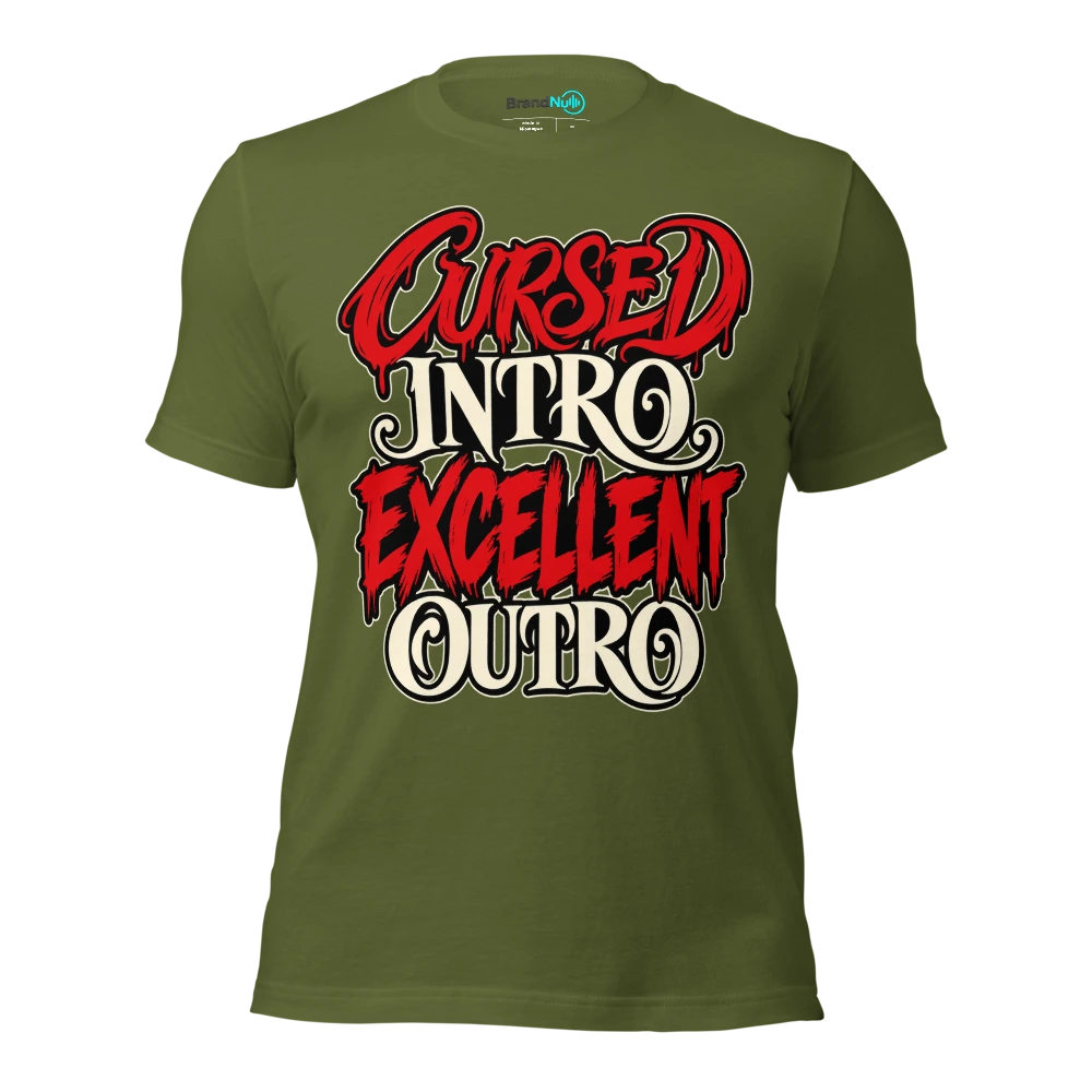 CURSED INTRO EXCELLENT OUTRO T Shirt Olive Front