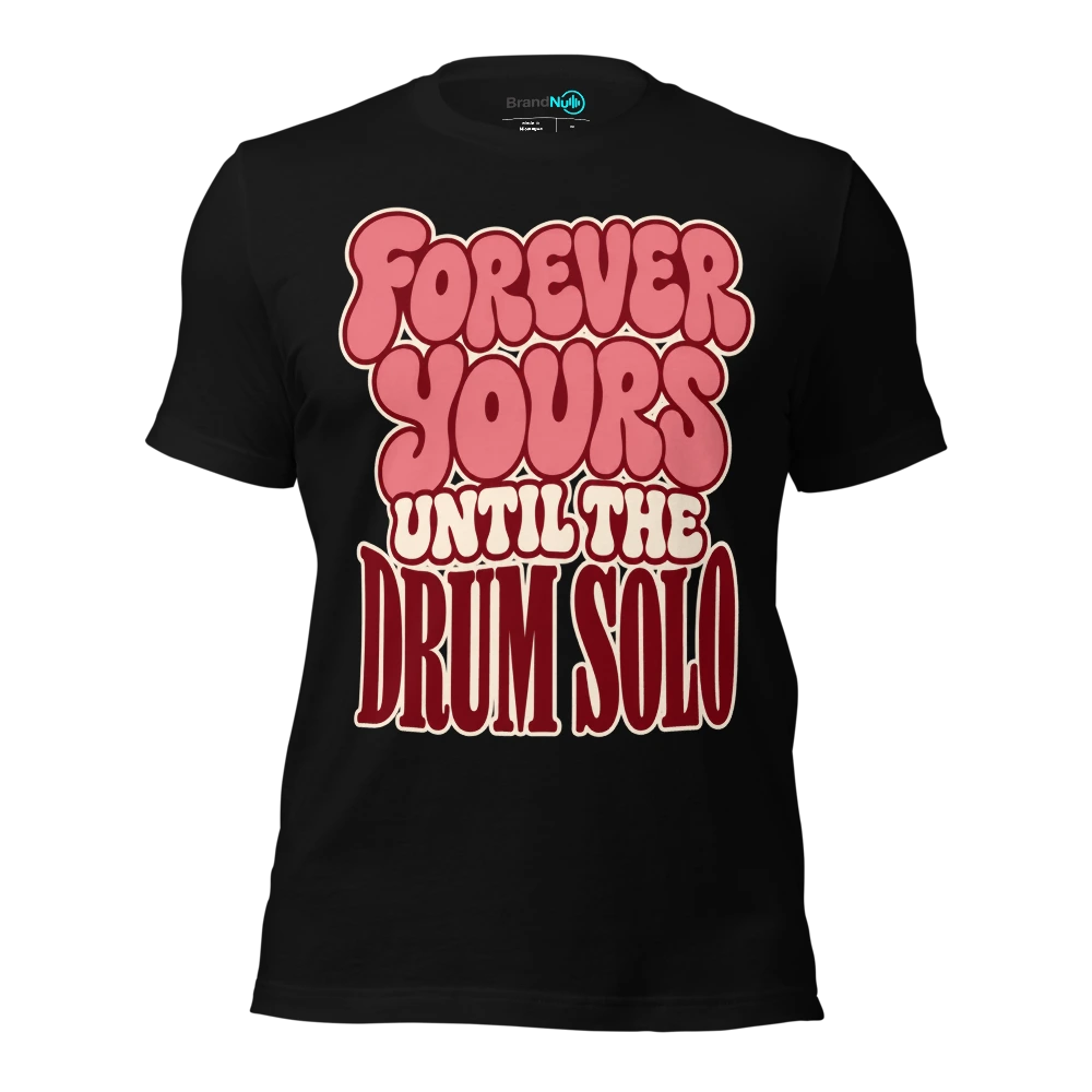 FOREVER YOURS UNTIL THE DRUM SOLO T Shirt Black Front