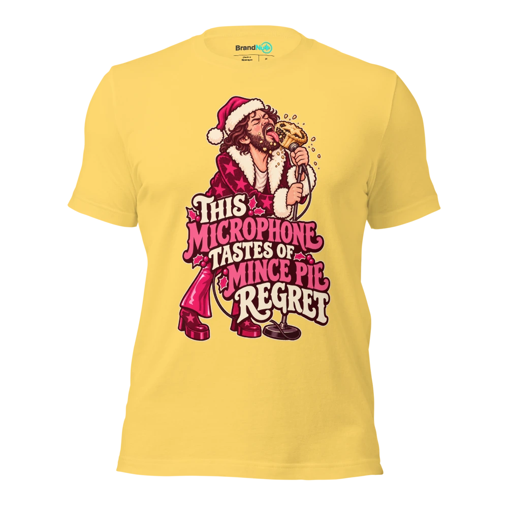 THIS MICROPHONE TASTES OF MINCE PIE REGRET T Shirt Yellow Front