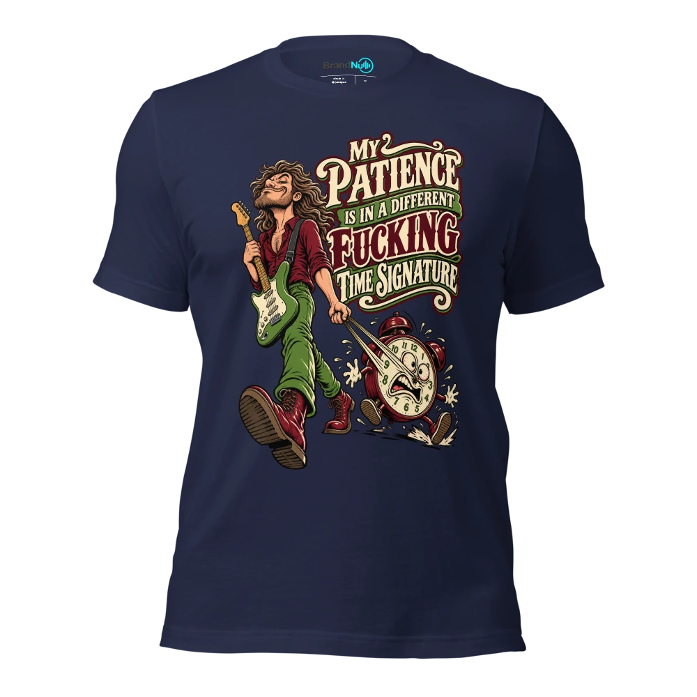 MY PATIENCE IS IN A DIFFERENT FUCKING TIME SIGNATURE T Shirt Navy Front