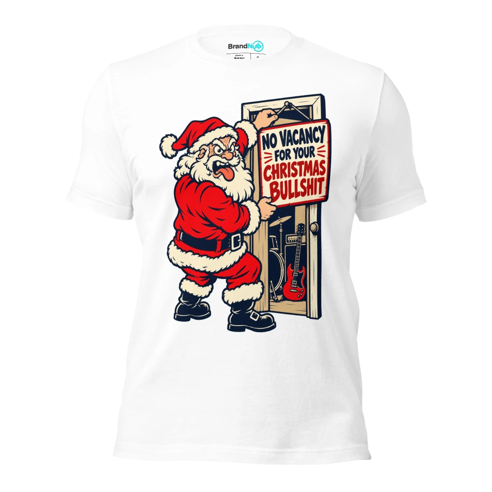 NO VACANCY FOR YOUR CHRISTMAS BULLSHIT T Shirt White Front
