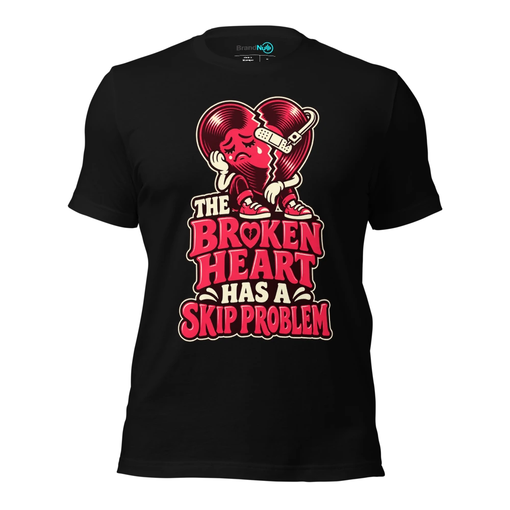THE BROKEN HEART HAS A SKIP PROBLEM T-SHIRT