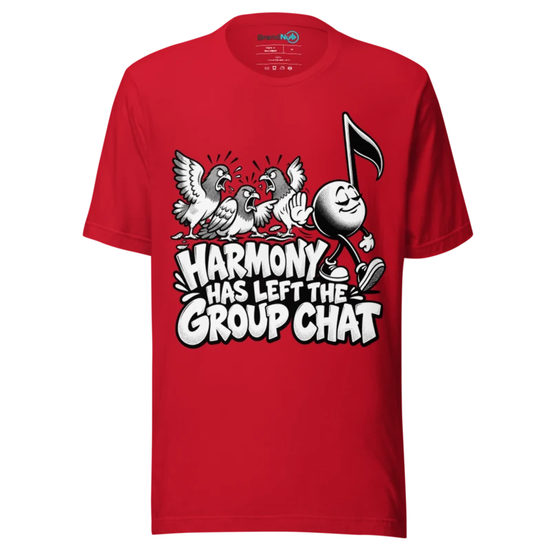 HARMONY HAS LEFT THE GROUP CHAT T Shirt - Red