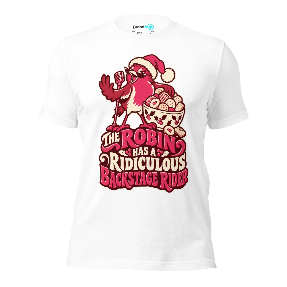 THE ROBIN HAS A RIDICULOUS BACKSTAGE RIDER T Shirt White Front