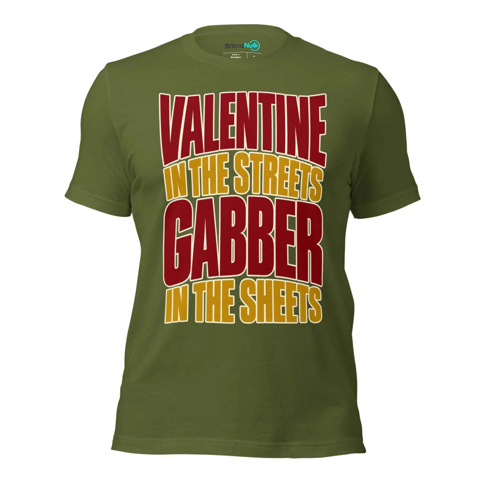 VALENTINE IN THE STREETS GABBER IN THE SHEETS T Shirt Olive Front