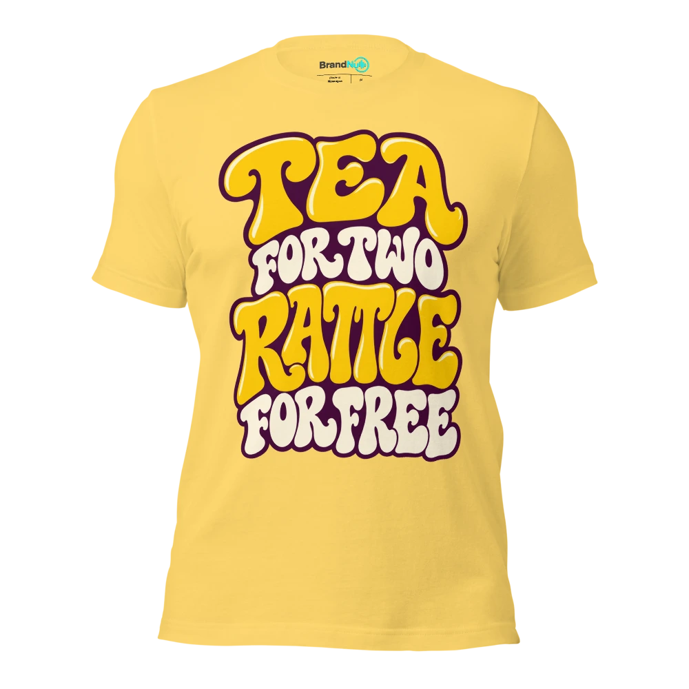 TEA FOR TWO RATTLE FOR FREE T Shirt Yellow Front