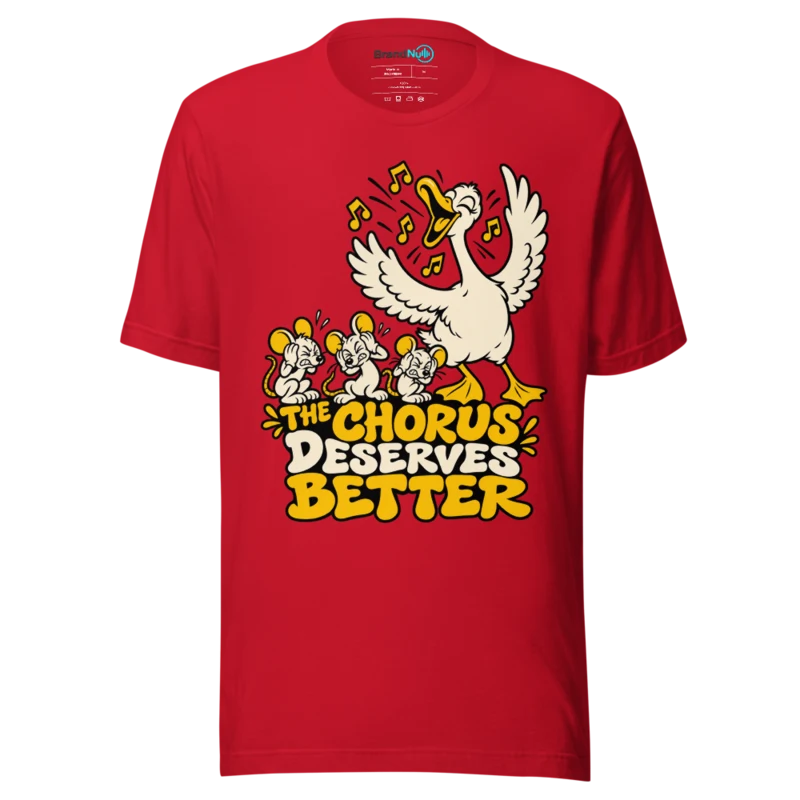 THE CHORUS DESERVES BETTER T Shirt - Red