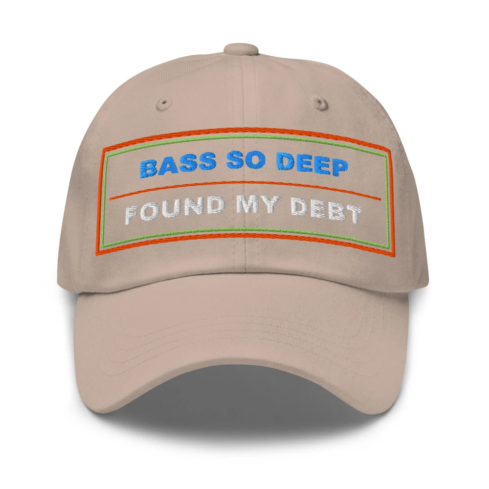 Bass So Deep Found My Debt Dad Cap Stone front view