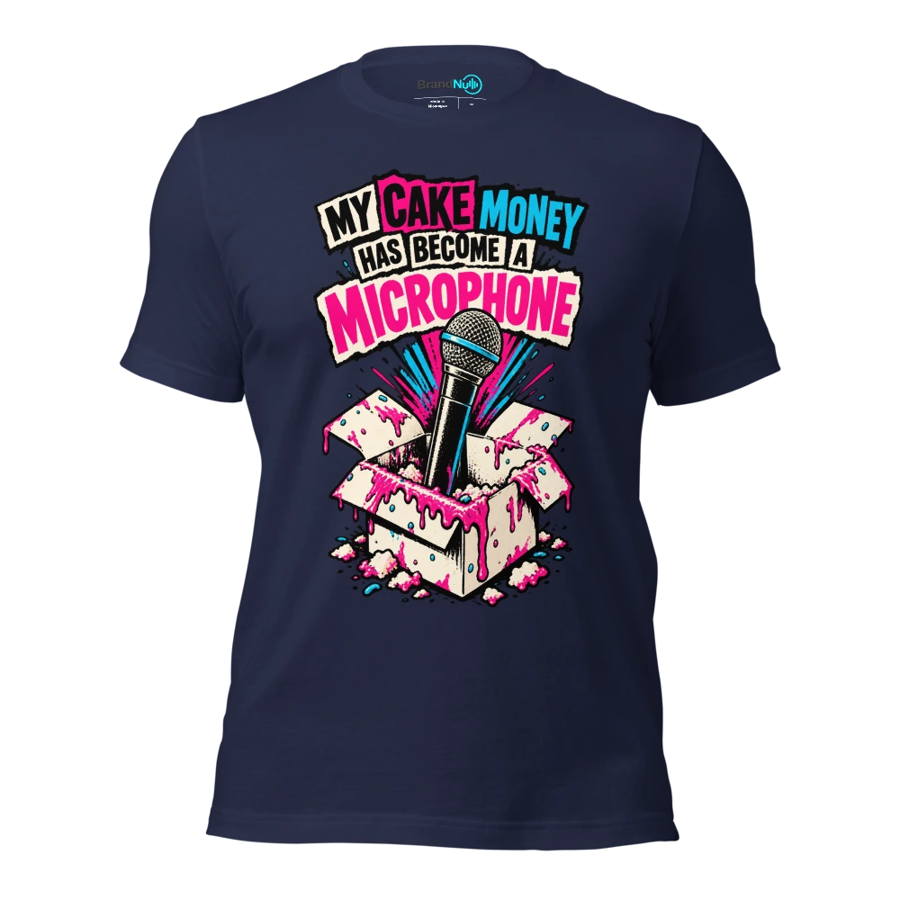 MY CAKE MONEY HAS BECOME A MICROPHONE T Shirt Navy Front