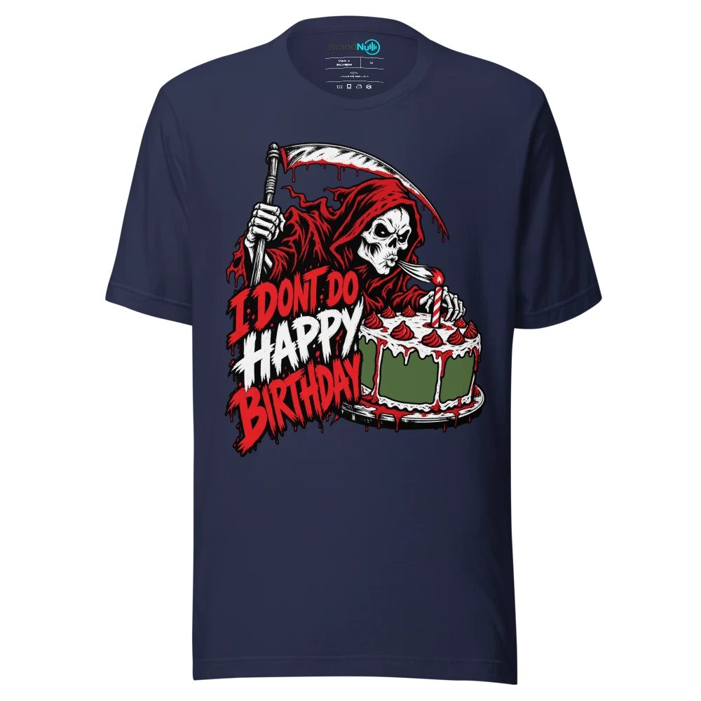 I DONT DO HAPPY BIRTHDAY T Shirt Navy Front
