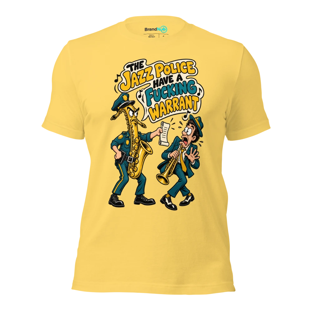 THE JAZZ POLICE HAVE A FUCKING WARRANT T Shirt Yellow Front