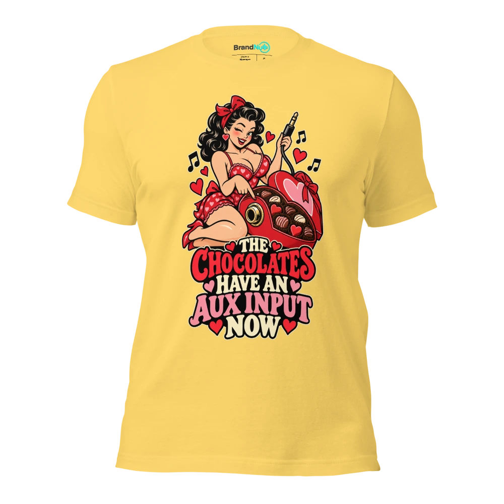 THE CHOCOLATES HAVE AN AUX INPUT NOW T Shirt Yellow Front