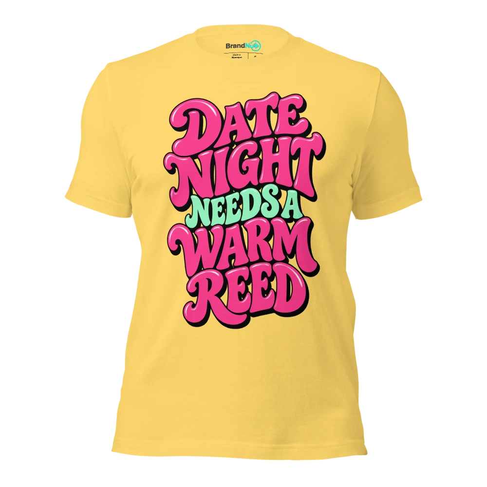 DATE NIGHT NEEDS A WARM REED T Shirt Yellow Front
