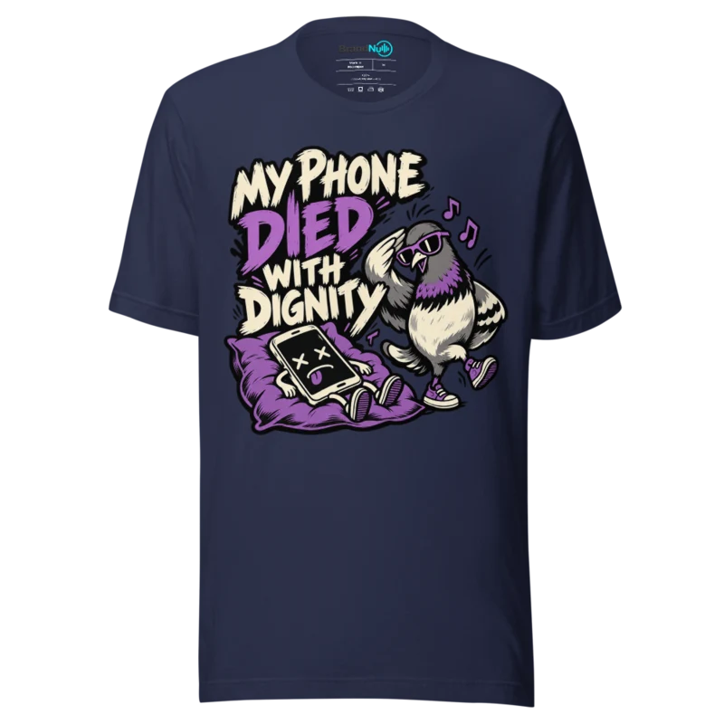 MY PHONE DIED WITH DIGNITY T Shirt - Navy
