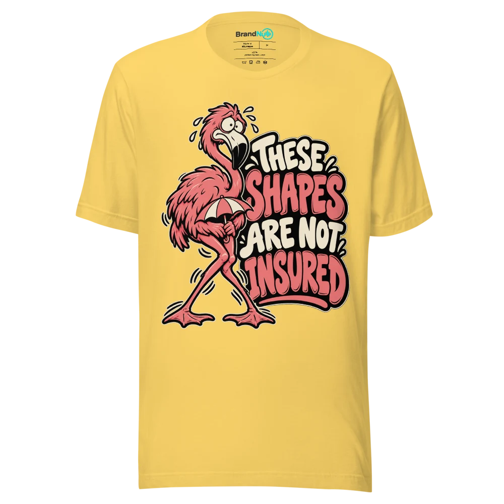 THESE SHAPES ARE NOT INSURED T Shirt Yellow Front
