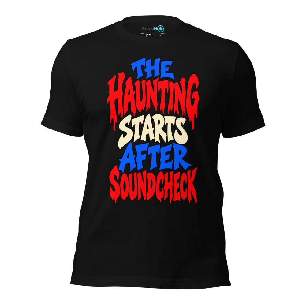 THE HAUNTING STARTS AFTER SOUNDCHECK T Shirt Black Front