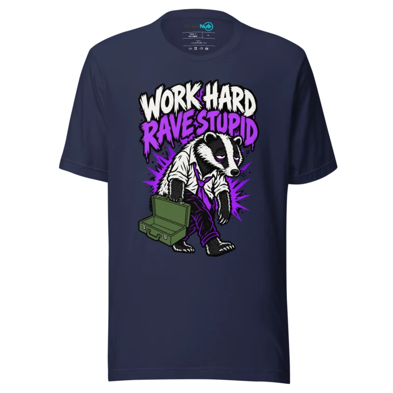 WORK HARD RAVE STUPID T Shirt - Navy