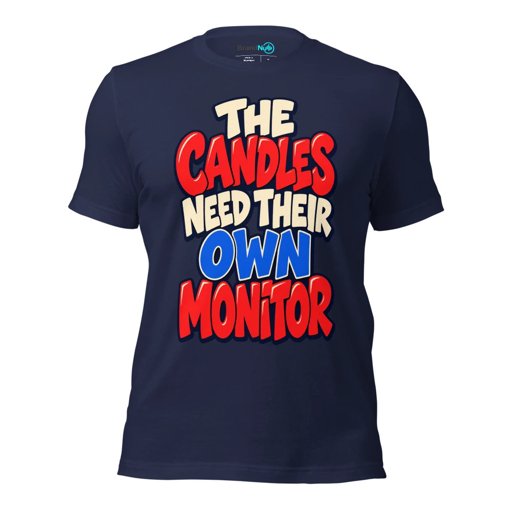 THE CANDLES NEED THEIR OWN MONITOR T Shirt Navy Front
