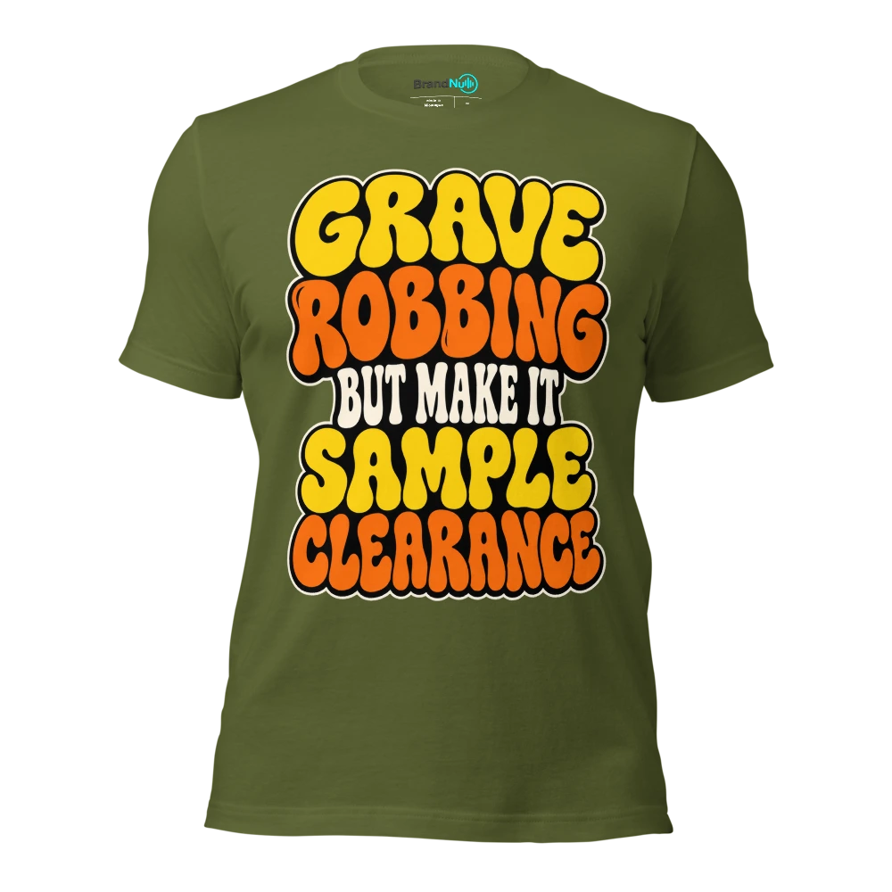 GRAVE ROBBING BUT MAKE IT SAMPLE CLEARANCE T Shirt Olive Front
