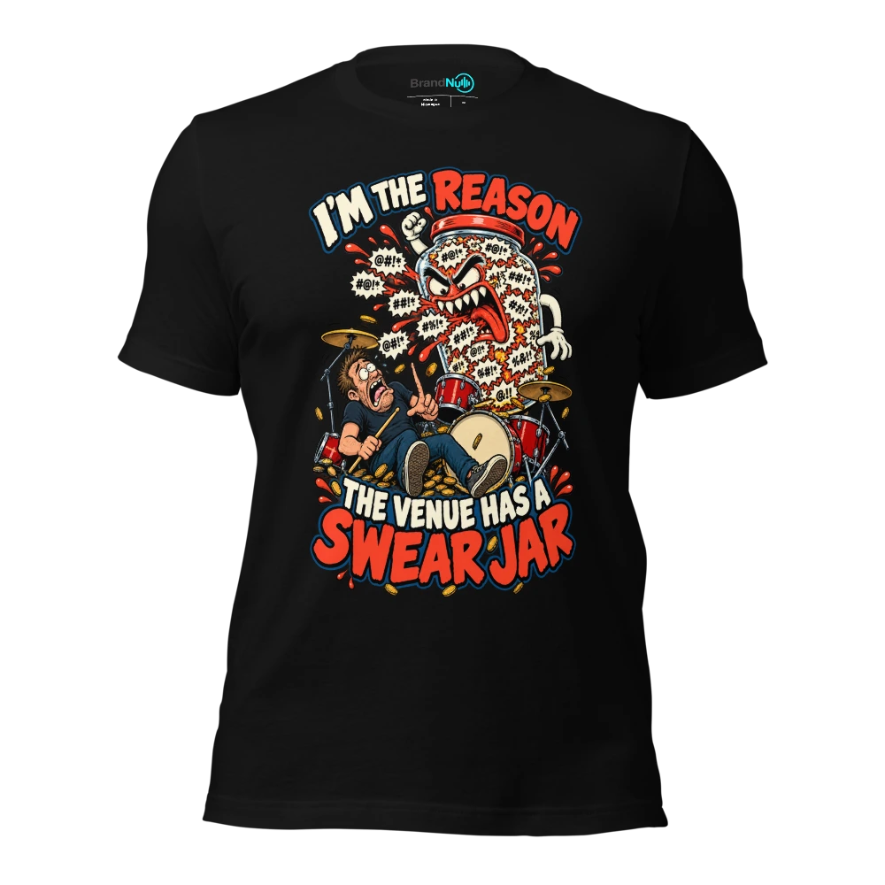 I'M THE REASON THE VENUE HAS A SWEAR JAR T-SHIRT