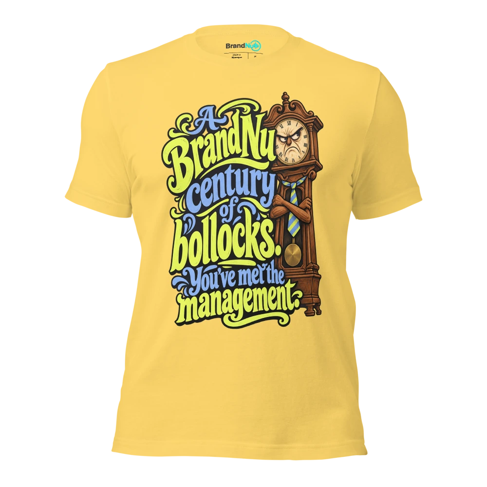 A BrandNu century of bollocks. You've met the management T Shirt Yellow Front