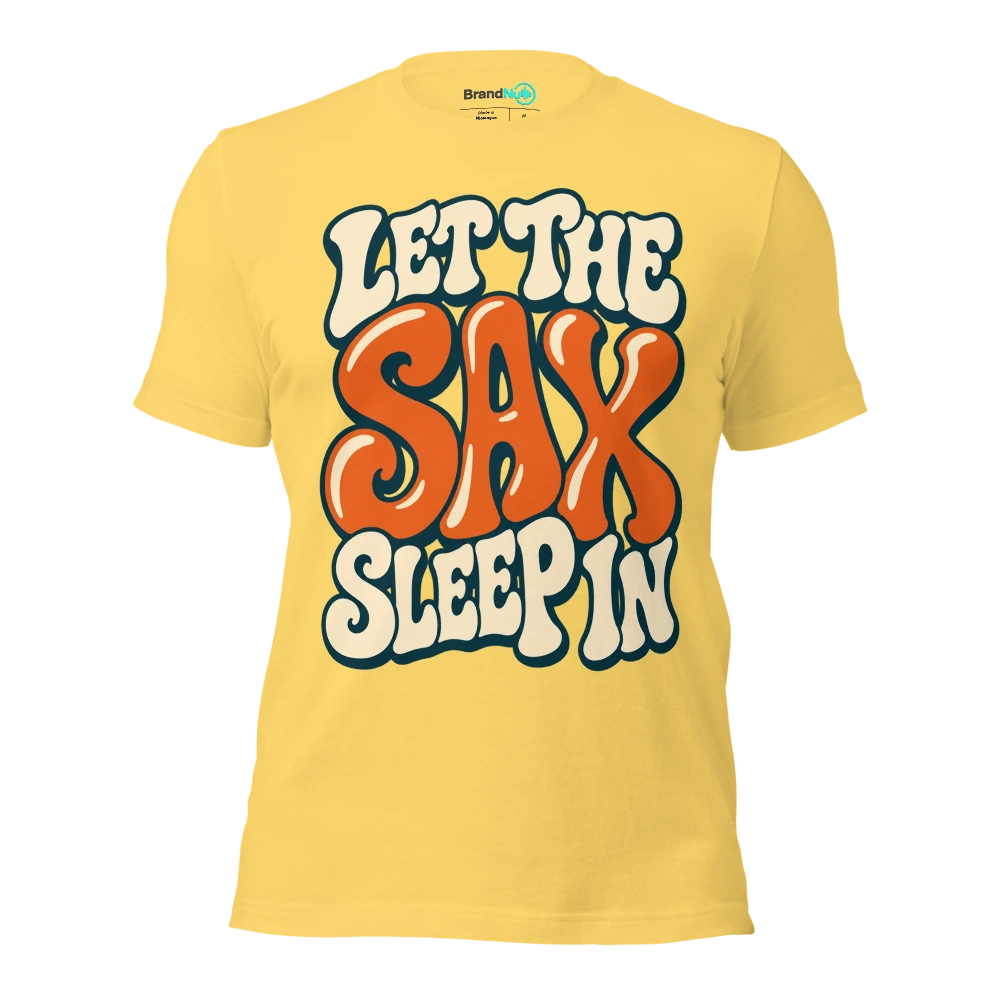 LET THE SAX SLEEP IN T Shirt Yellow Front