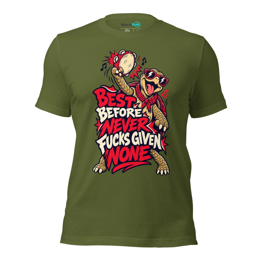 BEST BEFORE NEVER FUCKS GIVEN NONE T Shirt Olive Front