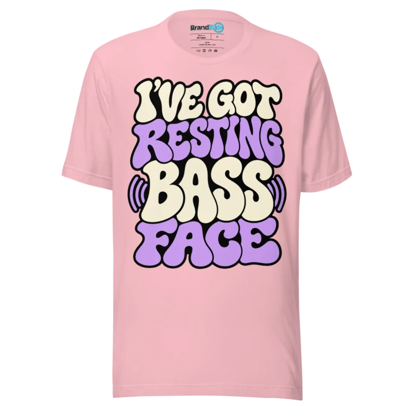 I've Got Resting Bass Face T Shirt - Pink